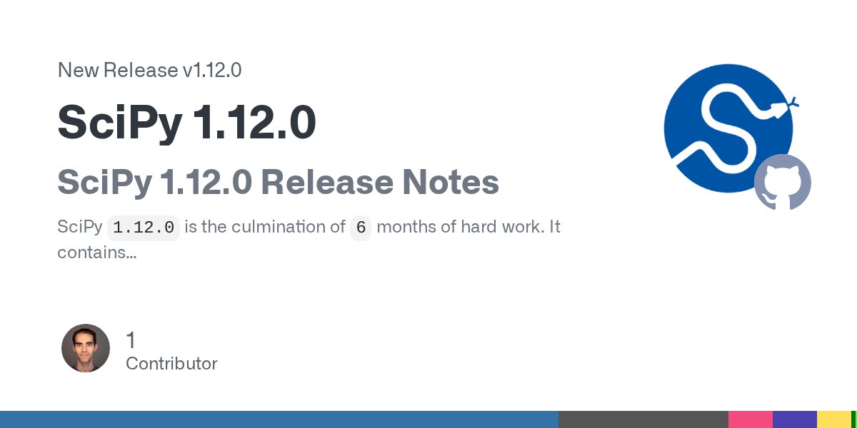 SciPy_team's tweet card. SciPy 1.12.0 Release Notes SciPy 1.12.0 is the culmination of 6 months of hard work. It contains many new features, numerous bug-fixes, improved test coverage and better documentation. There have b...