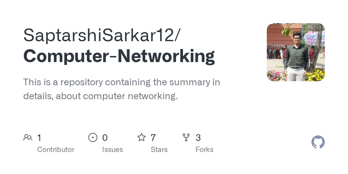 SSarkar2007's tweet card. This is a repository containing the summary in details, about computer networking. - SaptarshiSarkar12/Computer-Networking