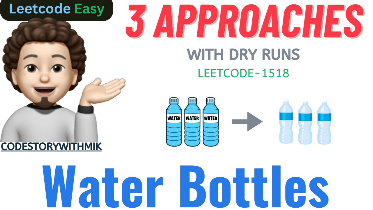 CSwithMIK's tweet card. Water Bottles | 3 Approaches | Easy Explanations | Leetcode 1518 |...