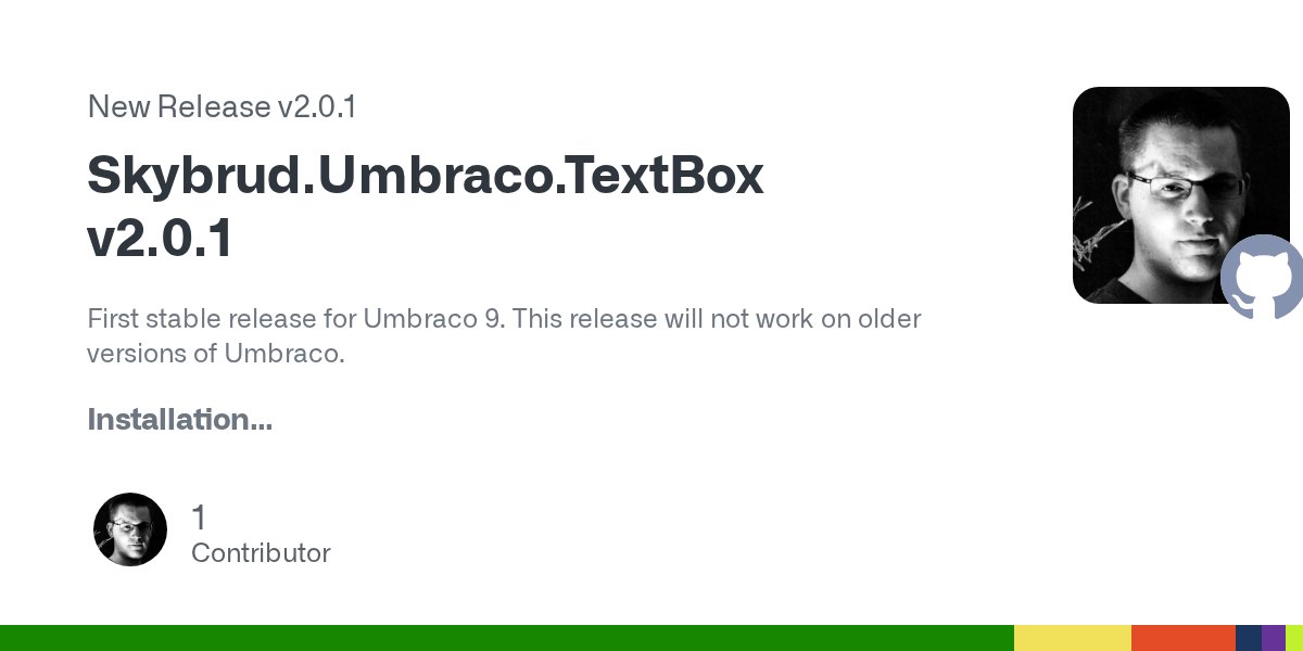 abjerner's tweet card. First stable release for Umbraco 9. This release will not work on older versions of Umbraco. Installation Via NuGet: .NET CLI: dotnet add package Skybrud.Umbraco.TextBox --version 2.0.1 Package Ma...