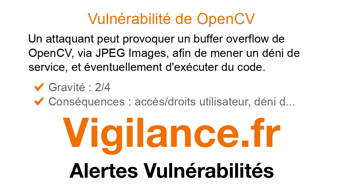 vigilance_fr's tweet card. Un attaquant peut provoquer un buffer overflow de OpenCV, via JPEG Images, afin de mener un déni de service, et éventuellement d'exécuter du code, identifié par CVE-2025-53644.