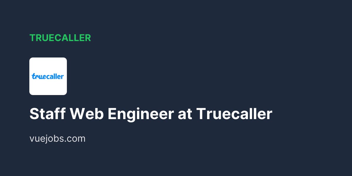 VuejsJob's tweet card. Truecaller is looking for a Staff Web Engineer