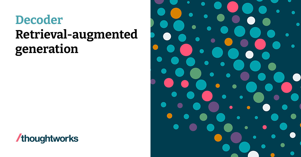 thoughtworks's tweet card. What is retrieval-augmented generation? How can it help businesses use generative AI more effectively?