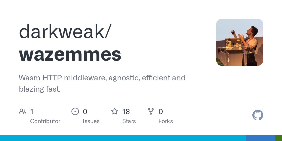 Darkweak_dev's tweet card. Wasm HTTP middleware, agnostic, efficient and blazing fast. - darkweak/wazemmes