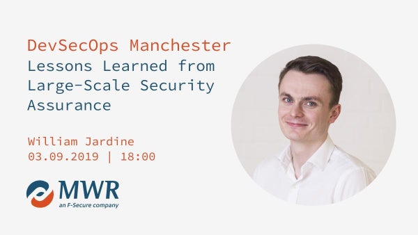 FSecure_Consult's tweet card. This month we welcome William Jardine from MWR InfoSecurity to present his valuable insights into how large companies are carrying out security assurance at scale. No matte