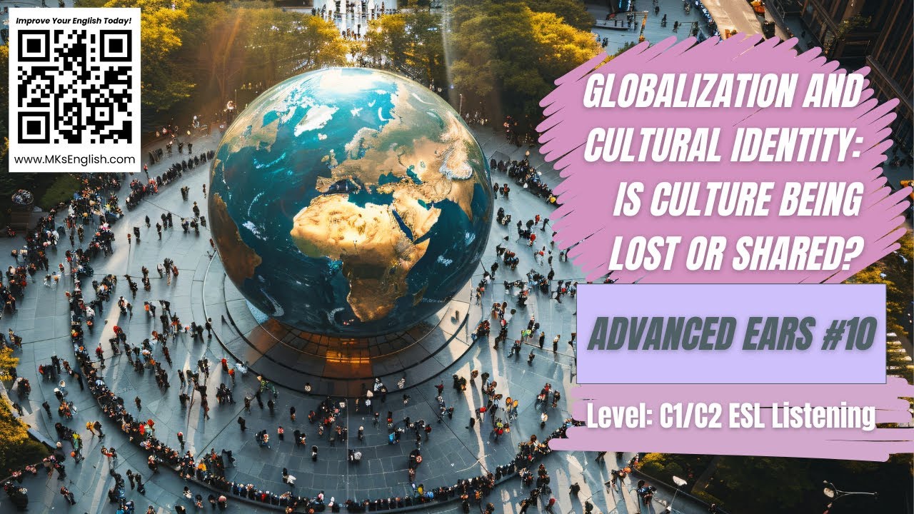 MKsEnglish's tweet card. Advanced Ears #10 | Globalization and Cultural Identity – Is Culture...