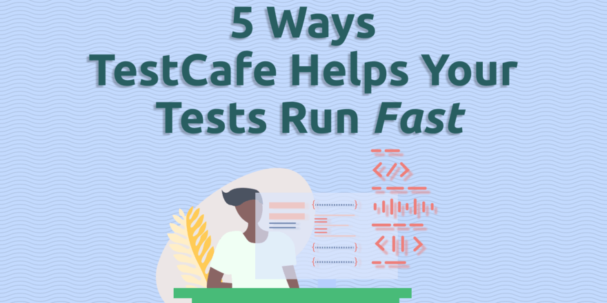 DevTesterBlog's tweet card. End-to-end tests tend to be slower than other tests. Still, slow tests suck. Here are 5 tips to keep your tests fast if you're using TestCafe.
