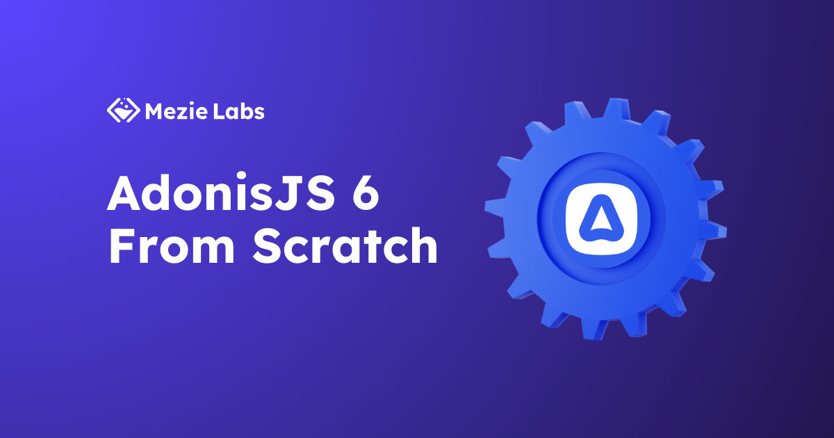 mezielabs's tweet card. Learn AdonisJS by building a real-world application from scratch.