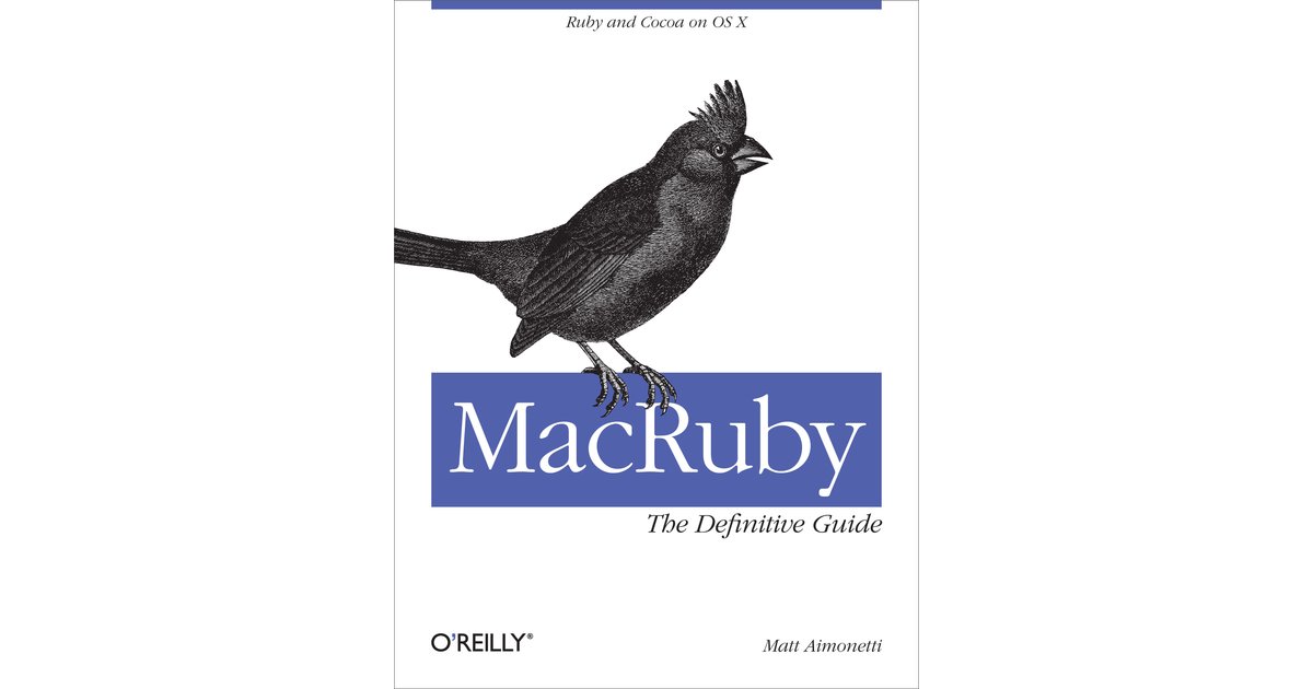 mattetti's tweet card. Want to build native Mac OS X applications with a sleek, developer-friendly alternative to Objective-C? MacRuby is an ideal choice. This in-depth guide shows you how Apple’s... - Selection from...