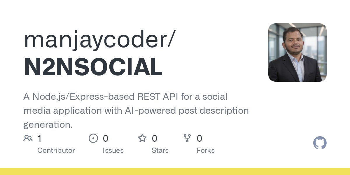 CoderVerma's tweet card. A Node.js/Express-based REST API for a social media application with AI-powered post description generation. - manjaycoder/N2NSOCIAL