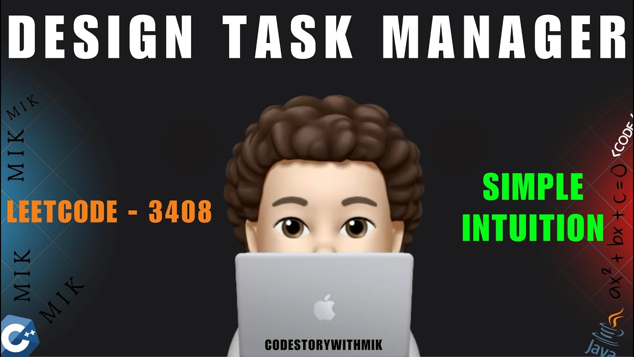 CSwithMIK's tweet card. Design Task Manager | Simple Intuition | Dry Run | Leetcode 3408 |...