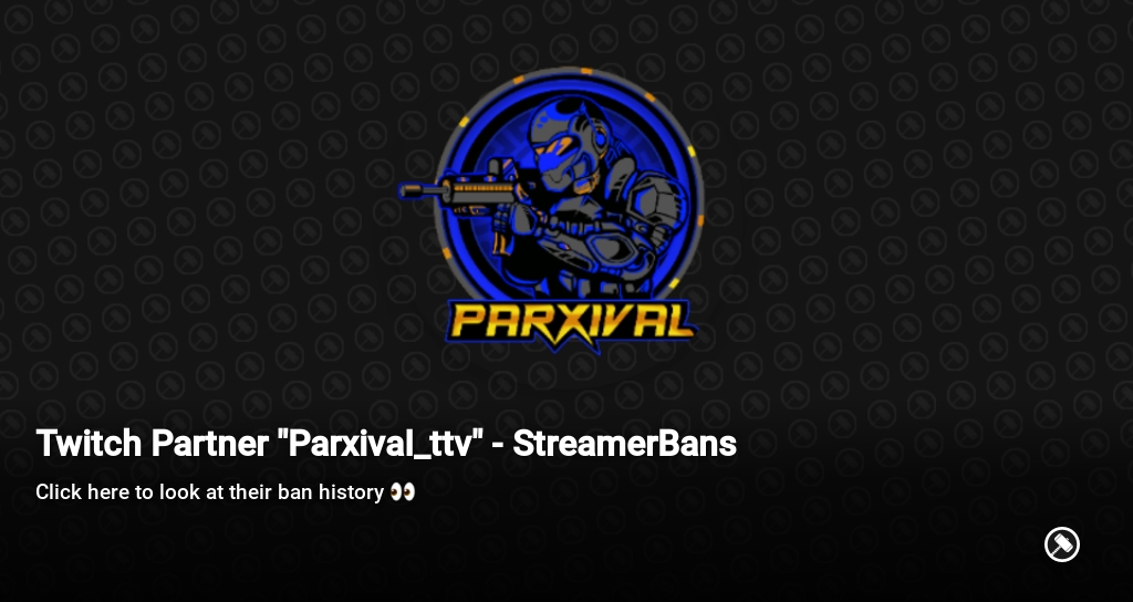 StreamerBans's tweet card. Look at the ban history for the Twitch streamer ParxivaI_ttv