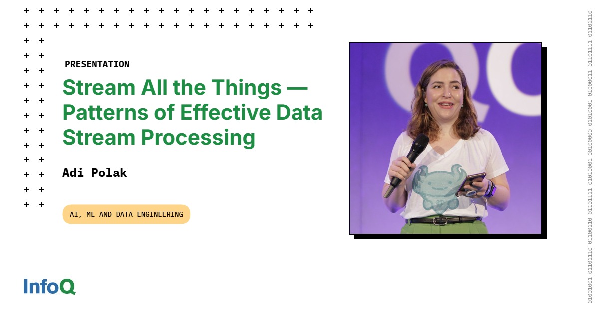 rseroter's tweet card. Adi Polak discusses patterns for effective data stream processing, highlighting common pitfalls and the complexities of balancing data infrastructure. Learn about exactly-once semantics, the challe...