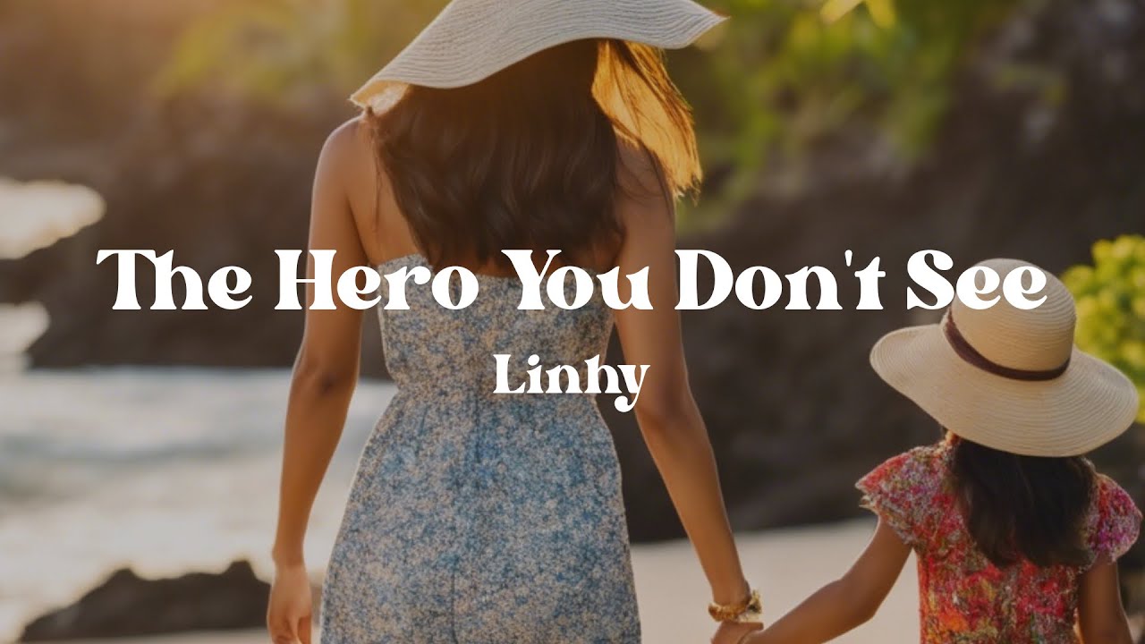 LinhyBanh's tweet card. The Hero You Don’t See - Linhy (Lyrics) | A Song for the Real Heroes:...