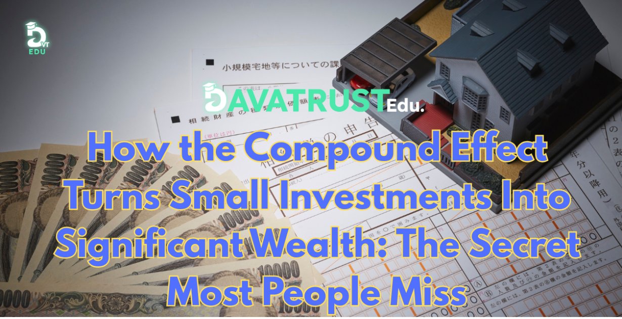 DaVaTRUST's tweet card. How the Compound Effect Turns Small Investments Into Significant Wealth: The Secret Most People Miss