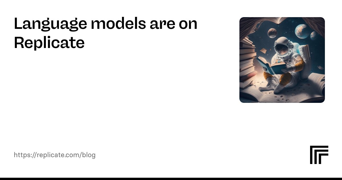 replicate's tweet card. Language models are on Replicate – Replicate blog