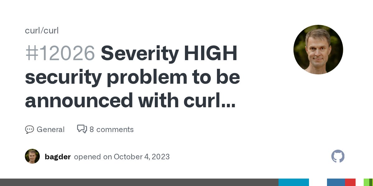 bagder's tweet card. We are cutting the release cycle short and will release curl 8.4.0 on October 11, including fixes for a severity HIGH CVE and one severity LOW. The one rated HIGH is probably the worst curl securit...