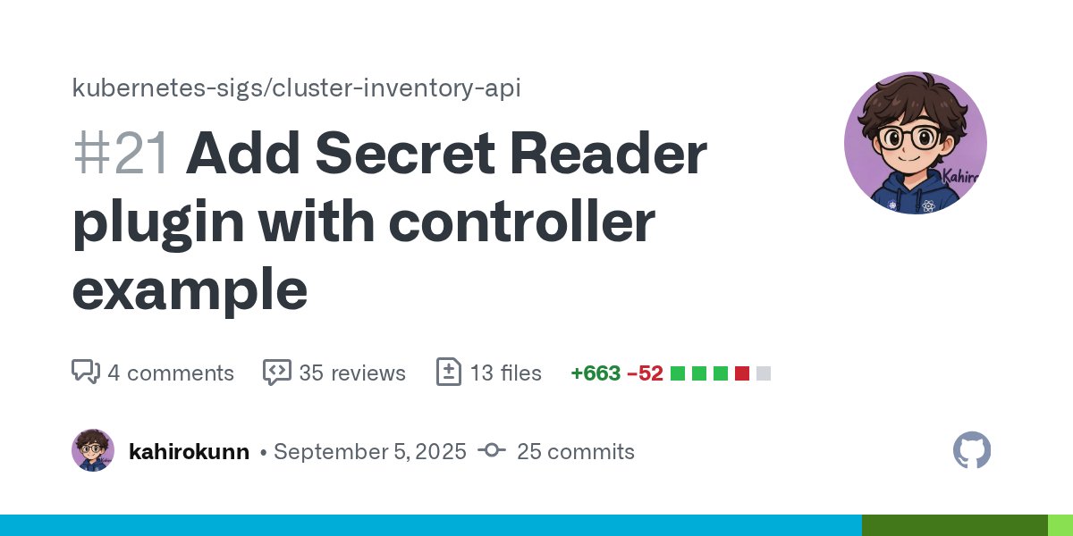 kahirokunn's tweet card. Overview This PR adds a Secret Reader plugin implementation to serve as a reference example for the community, addressing the barriers to entry with KEP-5339 (Plugin for Credentials in ClusterProfi...