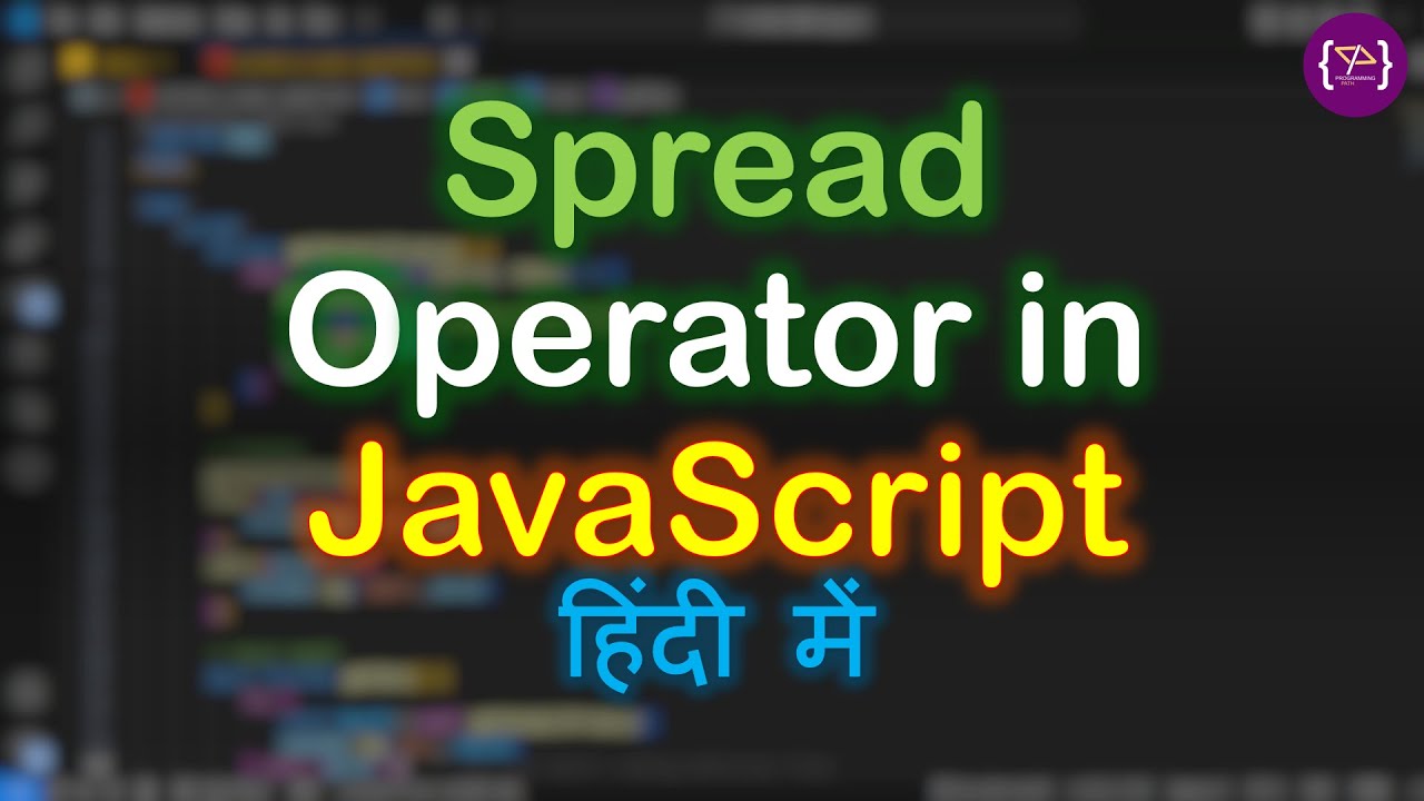 programingpath's tweet card. SPREAD Operator in JavaScript | JavaScript SPREAD Operator in Hindi |...