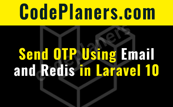 codeplaners's tweet card. OTP using Email and Redis in Laravel 10. This article will give you simple example of send OTP using Email and Redis in Laravel 10