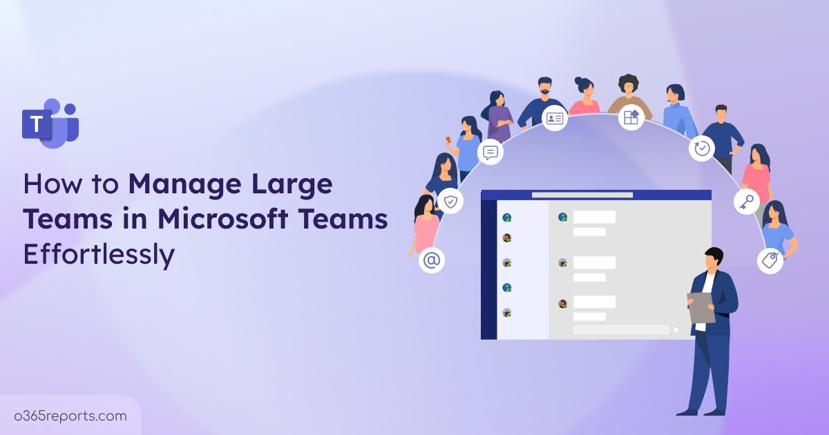 365Reports's tweet card. Explore the best practices to manage large Teams in Microsoft Teams to ensure organized, secure & scalable collaboration.