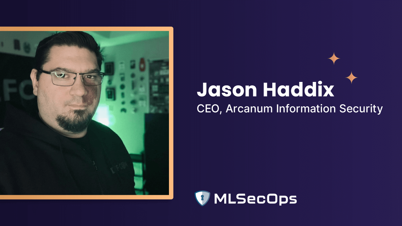 mlsecops's tweet card. Jason Haddix, CEO of Arcanum Information Security, joins the MLSecOps Podcast to share his methods for assessing and defending AI systems.