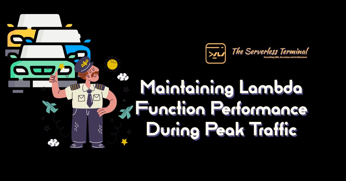 theslsterminal's tweet card. Lambda functions are highly scalable and performance can be maintained during peak traffic with some key features and AWS services.