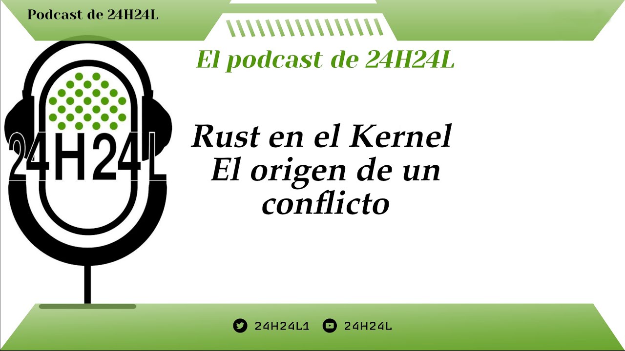 24H24L1's tweet card. Podcast 24H24L: Rust en el Kernel, origen de un conflicto