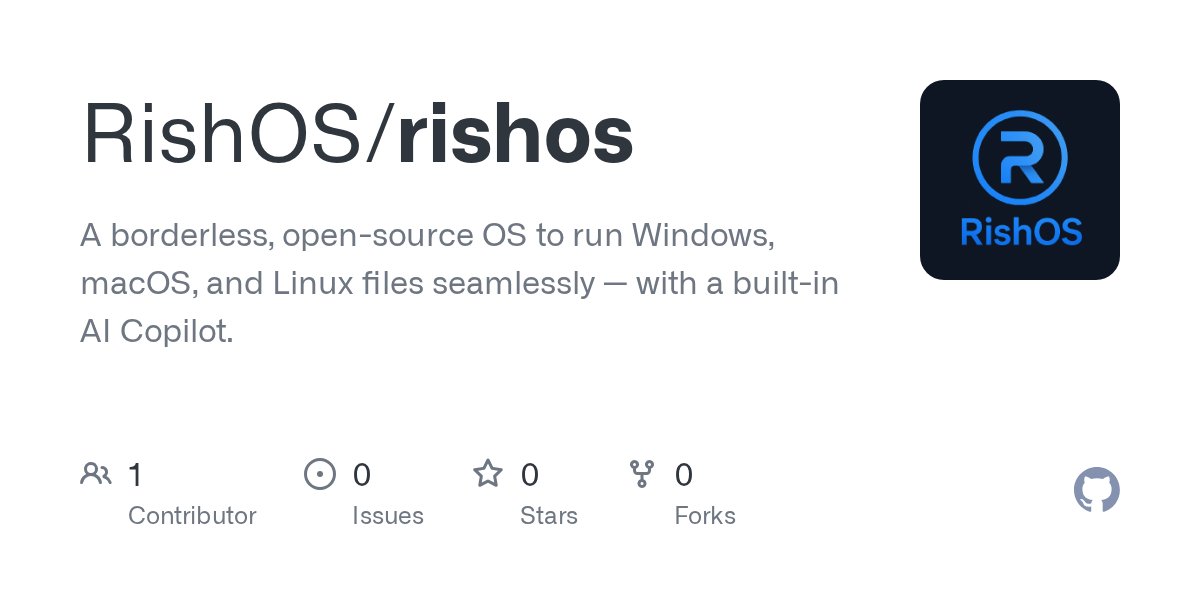 RishOS_Project's tweet card. A borderless, open-source OS to run Windows, macOS, and Linux files seamlessly — with a built-in AI Copilot. - RishOS/rishos