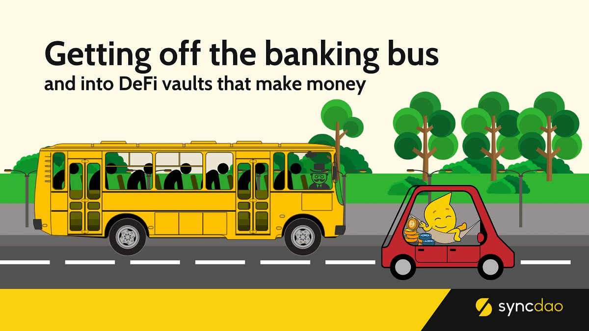 SyncDAO's tweet card. Getting off the banking bus and into DeFi vaults that make money