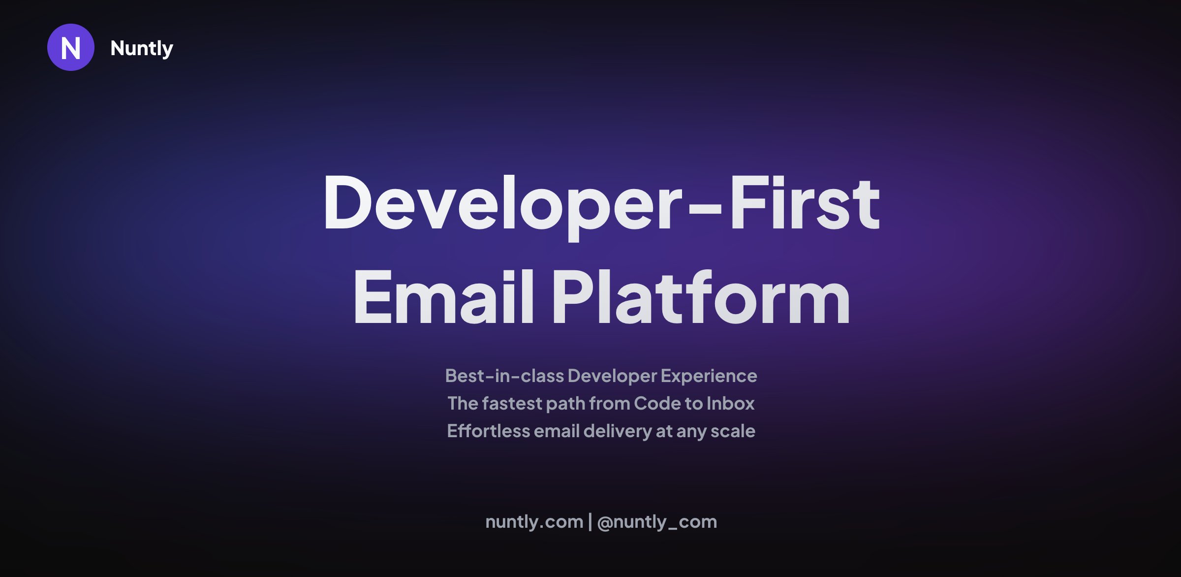 nuntly_com's tweet card. Best-in-class Developer Experience. The fastest path from Code to Inbox