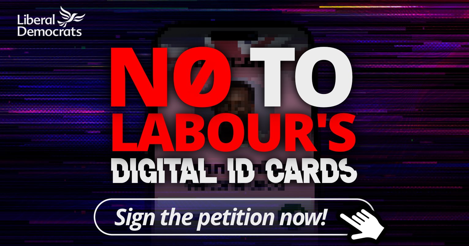 LibDemNick's tweet card. Keir Starmer says everyone in the UK will be required to have mandatory digital ID. That’s not the kind of country we want to be. Back our petition to say no to digital ID cards.