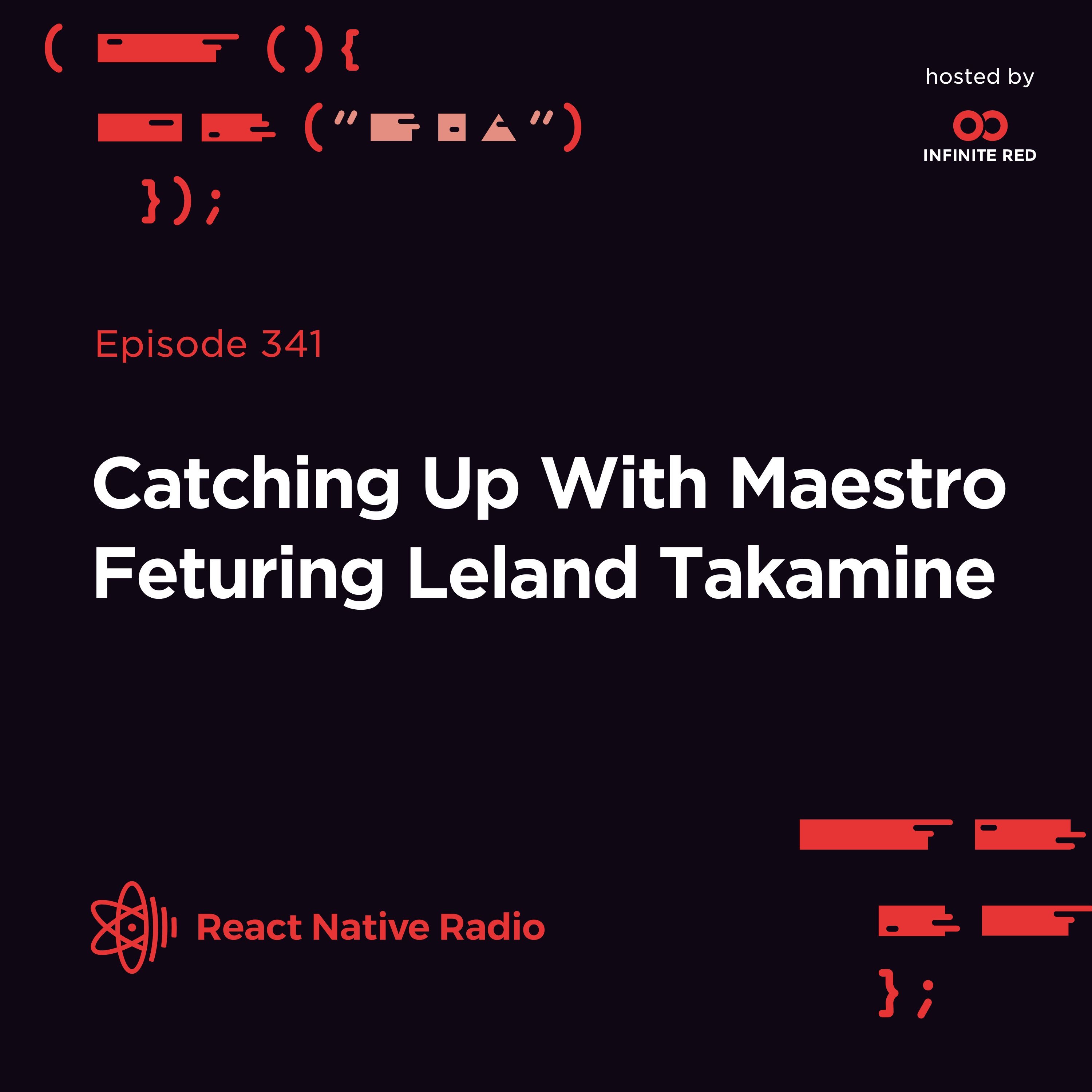 ReactNativeRdio's tweet card. Maestro CEO Leland Takamine joins the pod to share updates on Maestro Studio Desktop, cloud testing, and scaling reliable automation.