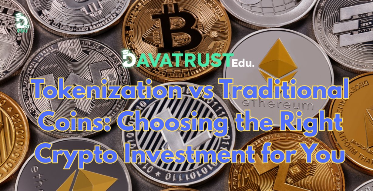 DaVaTRUST's tweet card. Tokenization vs Traditional Coins: Choosing the Right Crypto Investment for You