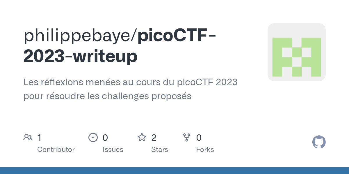 philippebaye's tweet card. Les réflexions menées au cours du picoCTF 2023 pour résoudre les challenges proposés - philippebaye/picoCTF-2023-writeup