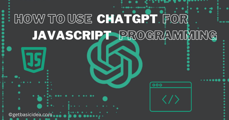 GetBasicIdea's tweet card. This article provides step by step guidance on how to use ChatGPT for JavaScript programming in a detailed manner.