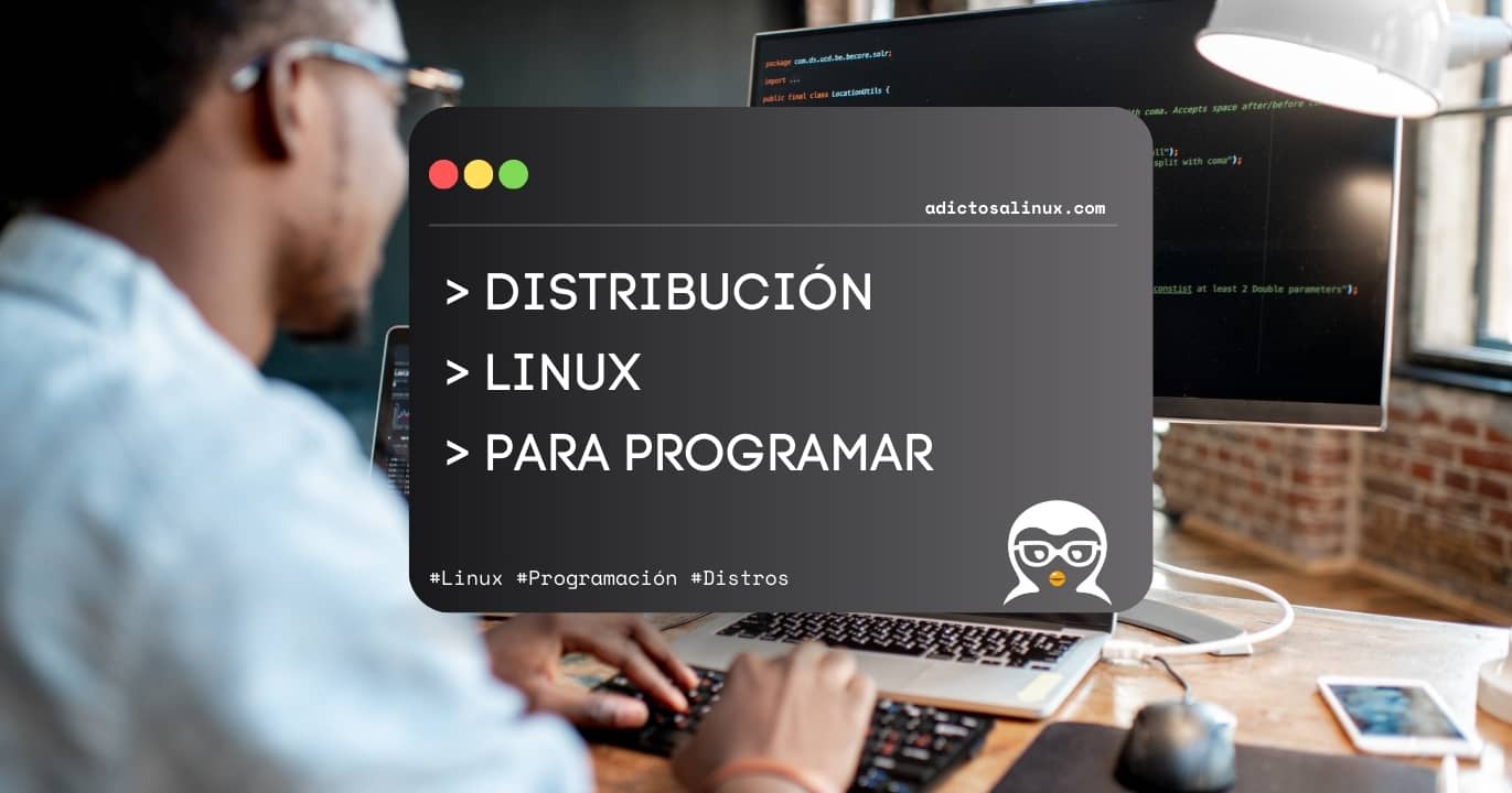 AdictosaLinux's tweet card. Descubre cuál es el mejor Linux para programar. Esta guía te ayudará a elegir la distribución Linux perfecta para tus necesidades de desarrollo.