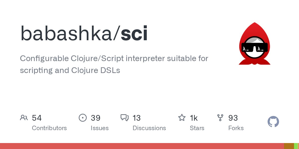 borkdude's tweet card. Configurable Clojure/Script interpreter suitable for scripting and Clojure DSLs - babashka/sci