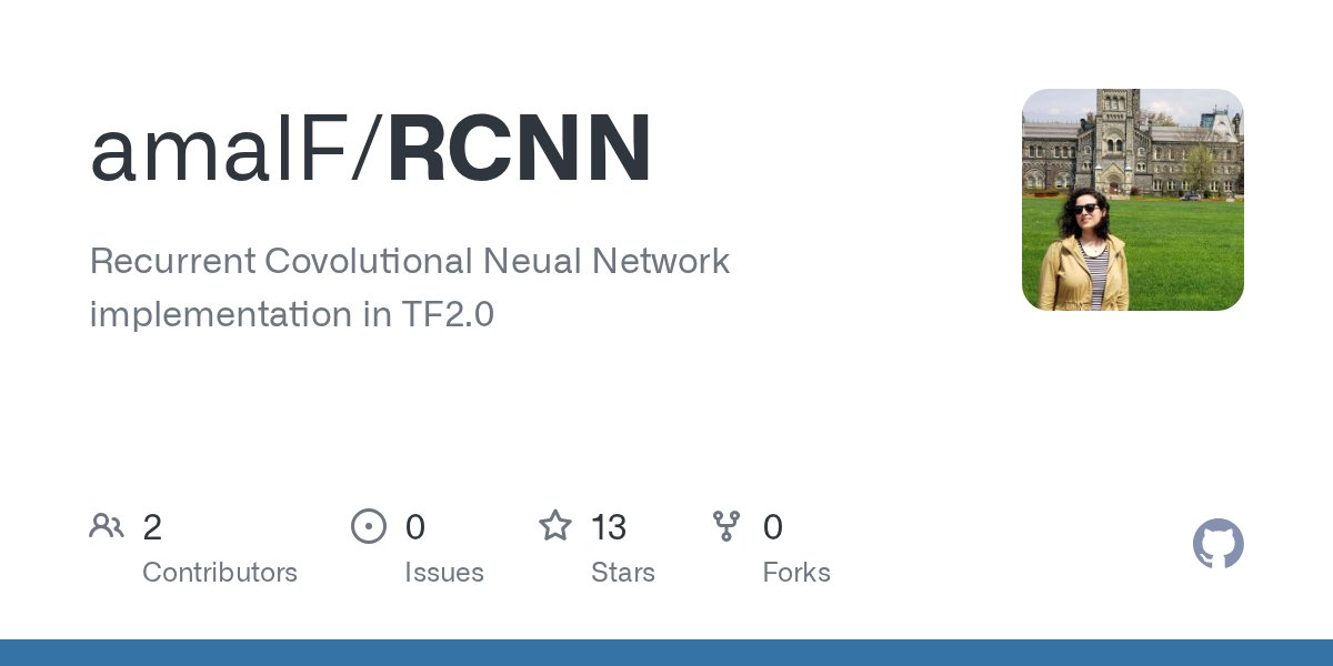 AmalFeriani's tweet card. Recurrent Covolutional Neual Network implementation in TF2.0 - amalF/RCNN