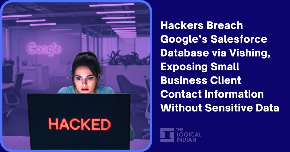 LogicalIndians's tweet card. Hackers from ShinyHunters used voice phishing to breach Google’s Salesforce platform, exposing contact data for millions of businesses and underscoring human risk in cybersecurity.