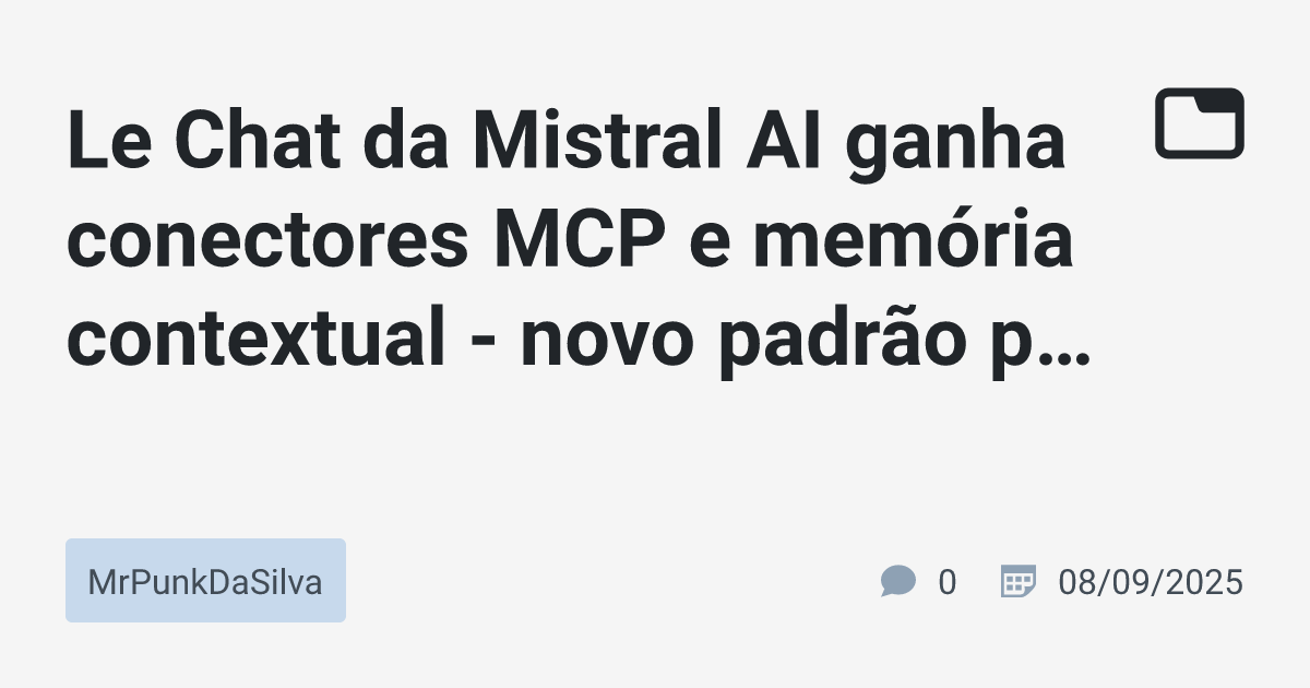 MrPunkSama's tweet card. A Mistral AI anunciou uma grande atualização em sua plataforma de assistente, Le Chat, trazendo dois recursos poderosos: 🔌 Conectores MCP para integração profunda com ferramentas corporat...