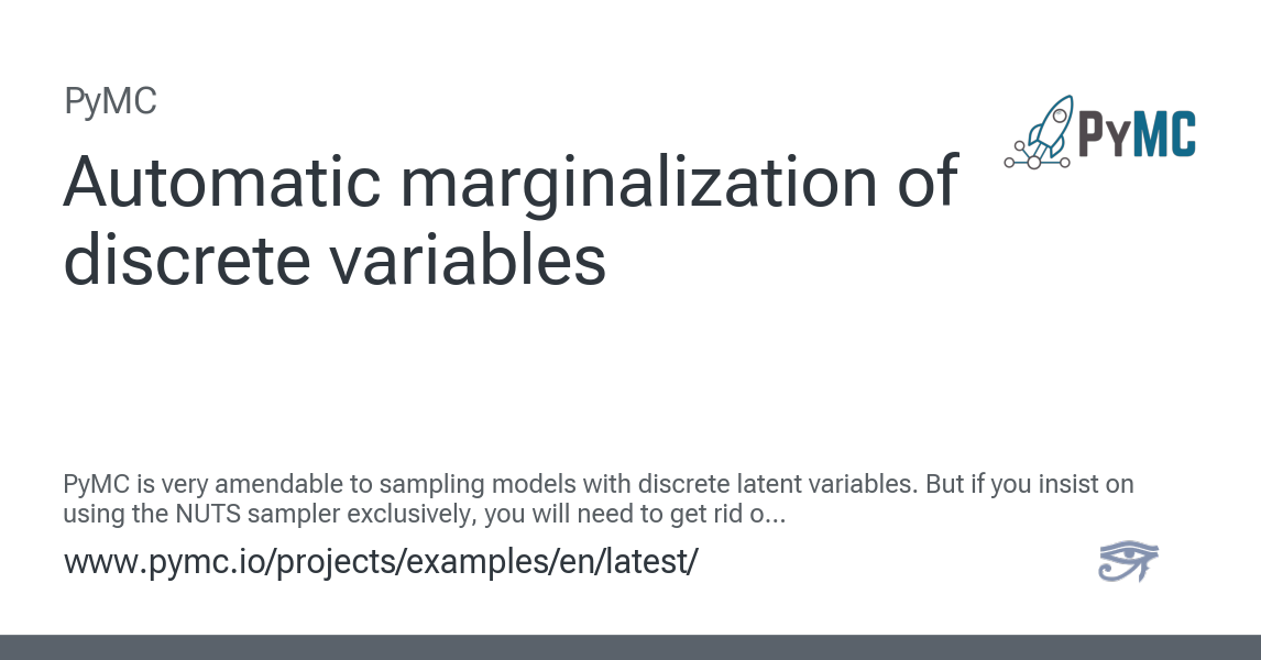 pymc_devs's tweet card. PyMC is very amendable to sampling models with discrete latent variables. But if you insist on using the NUTS sampler exclusively, you will need to get rid of your discrete variables somehow. The b...