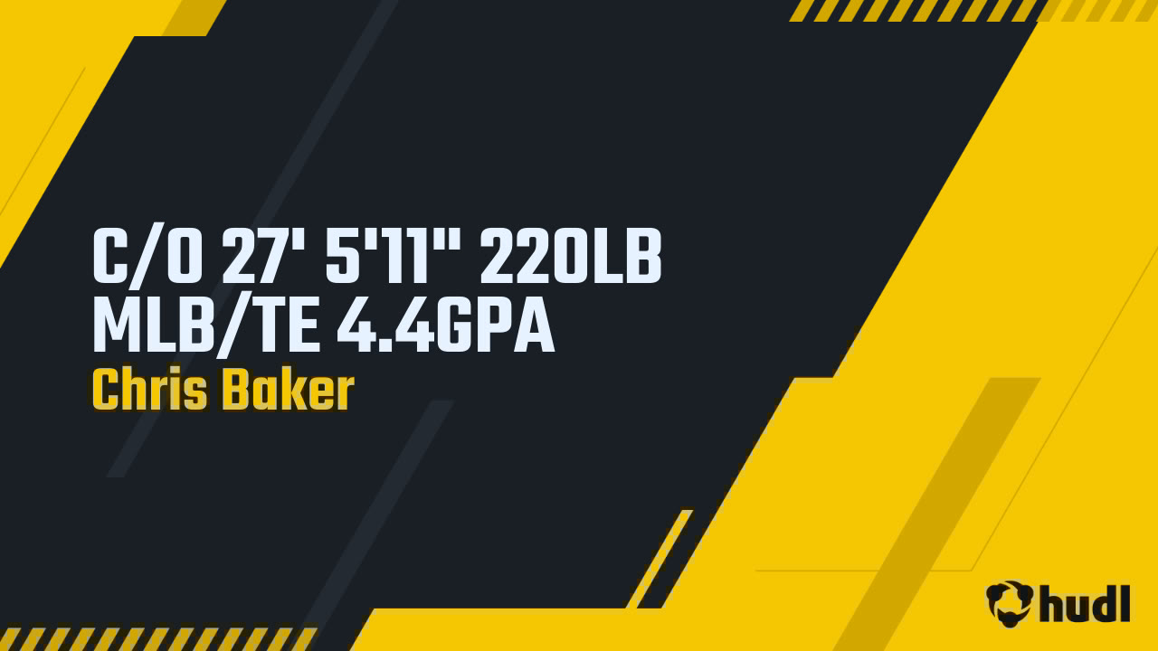Chrisbaker2027's tweet card. C/O 27' 5'11" 220LB MLB/TE 4.4GPA