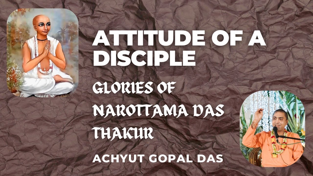 achyutgopald's tweet card. Attitude of a Disciple | Glories of Narottama Das Thakur | Achyut...