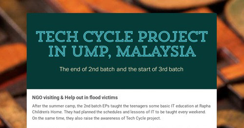 TechCycleUMP's tweet card. NGO visiting & Help out in flood victims After the summer camp, the 2nd batch EPs taught the teenagers some basic IT education at Rapha...
