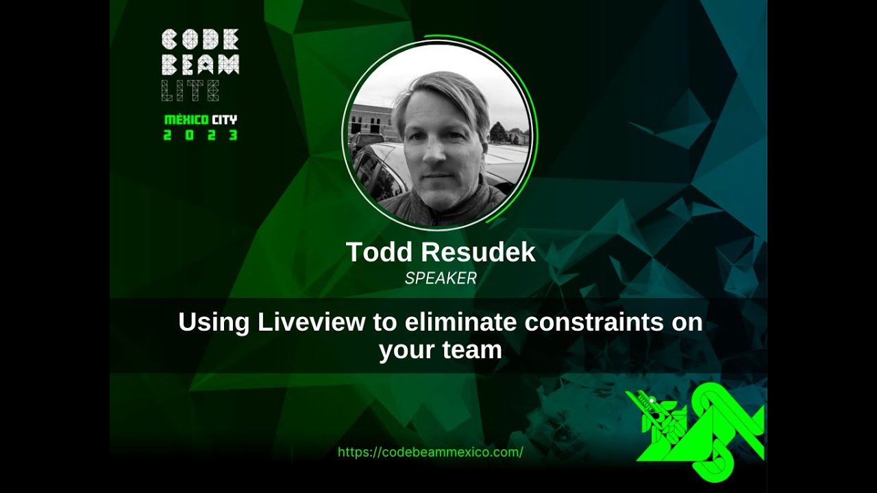 CodeBEAMLiteMX's tweet card. Using Liveview to eliminate constraints on your team -Todd Resudek