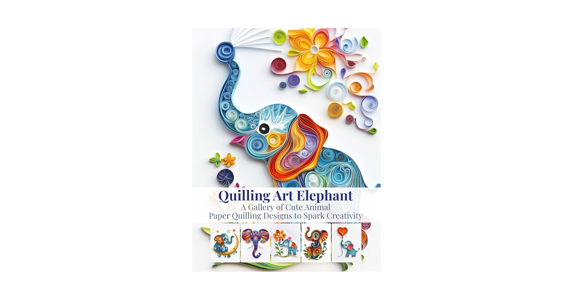 mycraftshobbies's tweet card. Unlock Your Creativity with the Magic of Paper Quilling! Quilling Art Elephant: A Gallery of Cute Animal Paper Quilling Designs to Spark Creativity is a delightful collection of AI-generated paper...