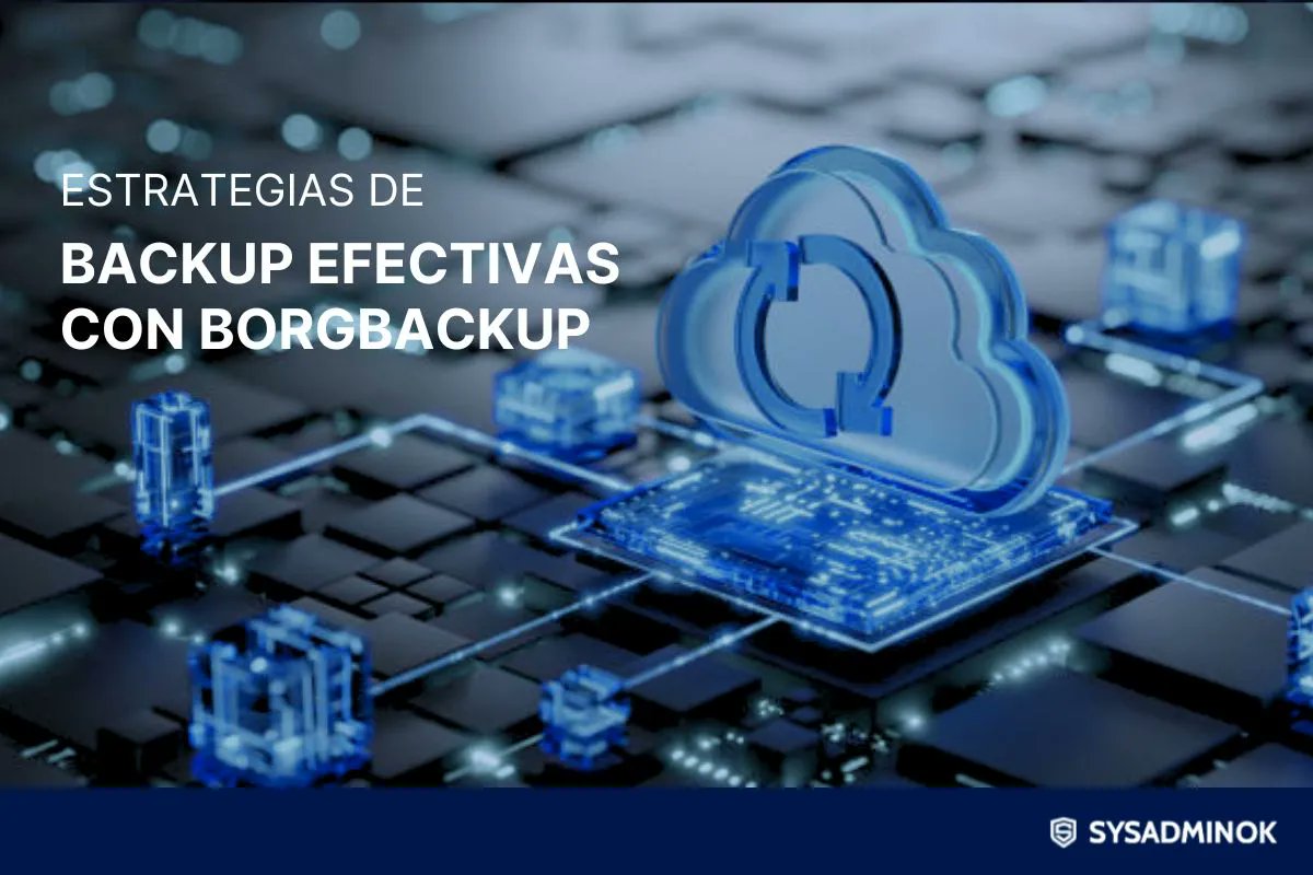 SysAdminOK's tweet card. Con BorgBackup, las empresas tienen un aliado clave en las estrategias de backup y disaster recovery. Veamos por qué.