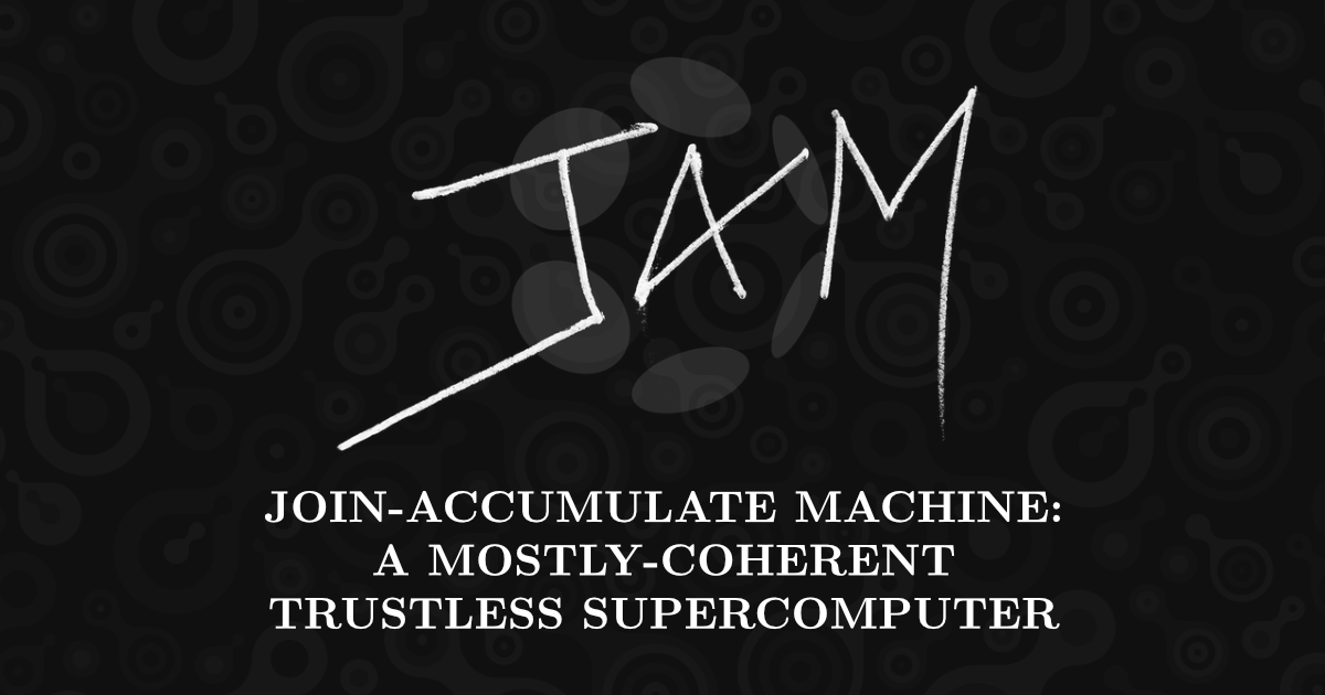 gavofyork's tweet card. JOIN-ACCUMULATE MACHINE: A MOSTLY-COHERENT TRUSTLESS SUPERCOMPUTER