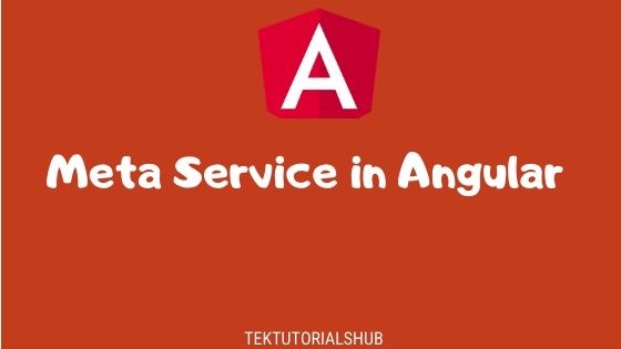 tekTutorialsHub's tweet card. Learn to add/update HTML Meta tags using the Meta Service in Angular using addTag, addTags, getTag, getTags, updateTag, removeTag, removeTagElement example